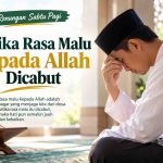 Ketika Rasa Malu kepada Allah Dicabut