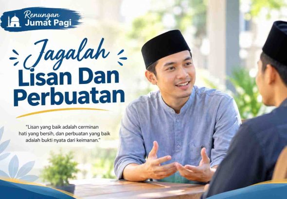 Renungan Jumat Pagi Jaga Lisan dan Perbuatan
